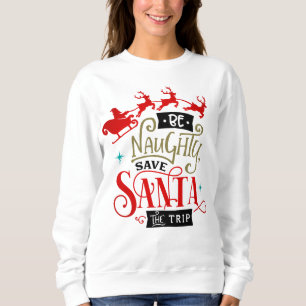 Sudadera Sé travieso salve a Santa el viaje Navidades graci