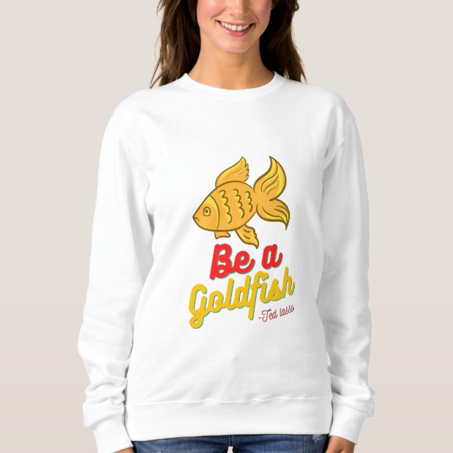 Sudadera Sé una camiseta básica de pez dorado (Anverso)