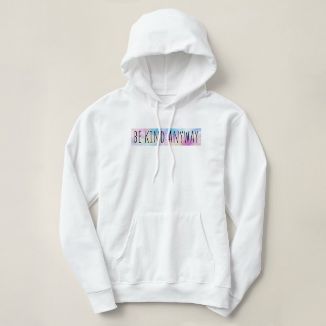 Sudadera Sea amable de todos modos (Diseño del anverso)