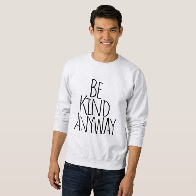 Sudadera Sea amable de todos modos (Anverso completo)
