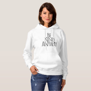 Sudadera Sea amable de todos modos