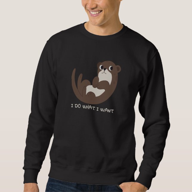 Sudadera Sea Otter I Do What I Want (Anverso)