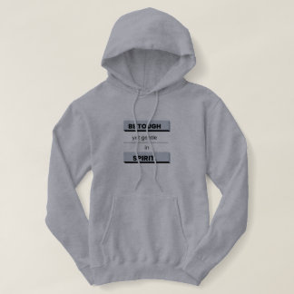Sudadera Seamos duros y suaves en el cuerpo espiritual