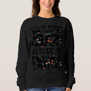Sudadera Seamos Sinceros, Estaba Loco Antes Que Los Animale
