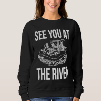 Sudadera See You At The River Rafting Rafter