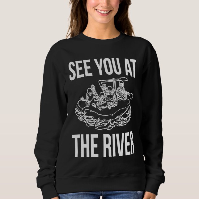 Sudadera See You At The River Rafting Rafter (Anverso)