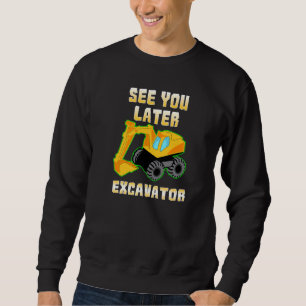 Sudadera See You Later Excavator Excavator Kids T