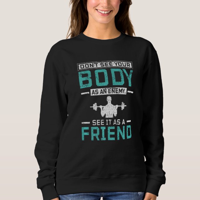 Sudadera See your body as a friend gym quote (Anverso)