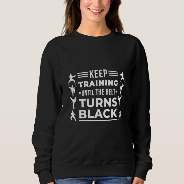 Sudadera Seguir entrenando hasta que el cinturón se vuelva  (Anverso)