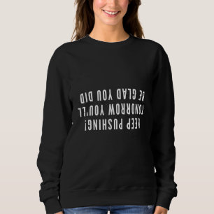 Sudadera Seguir presionando la ropa de gimnasio motivaciona