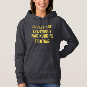 Sudadera Seguramente No Todo El Mundo Estaba Luchando Con K