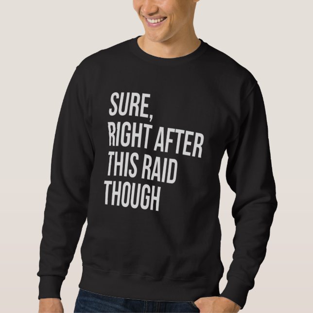 Sudadera Seguro Justo Después De Esta Incursión   Para Juga (Anverso)