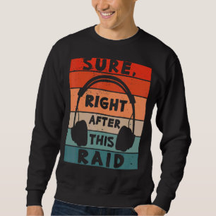 Sudadera Seguro Justo Después De Este Raid Gaming Mmorpg Ga