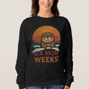 Sudadera ¿Seis Semanas Más? Dia divertida de Groundhog