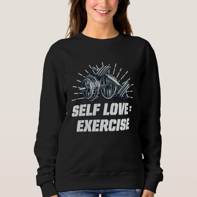 Sudadera Self Love Exercise Workout Motivational Quote Gym (Anverso)