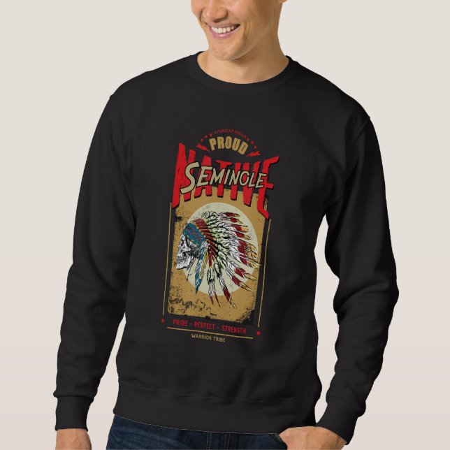 Sudadera Seminole Native American Indian Warrior Tribe Prou (Anverso)