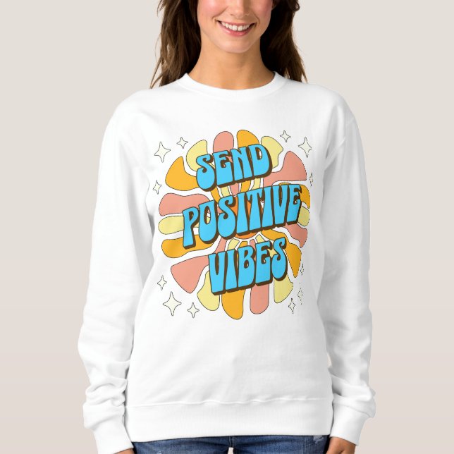 Sudadera Send Positive Vibes (Anverso)