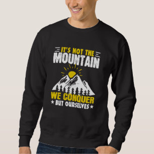 Sudadera Senderismo no es la montaña que conquistamos
