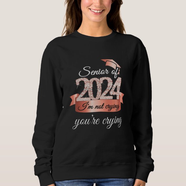 Sudadera Senior de 2024 No Estoy Llorando Rose Negro Acceso (Anverso)