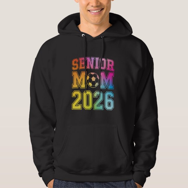 Sudadera Senior Mom 2026 Soccer Class Of 2026 Funny Graduat (Anverso)