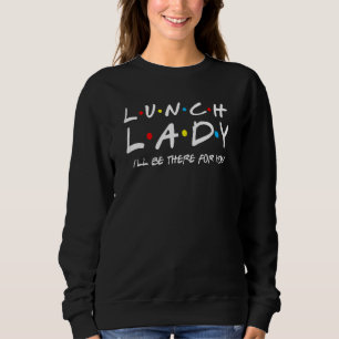 Sudadera Señora del almuerzo de las mujeres estaré allí par