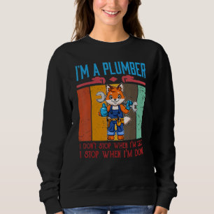 Sudadera Señores, soy un plomero que no paro cuando estoy c