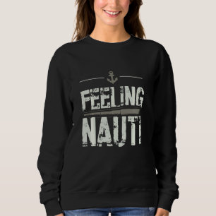Sudadera Sensación de Nauti Vela Naughty Funny Anchor Pun