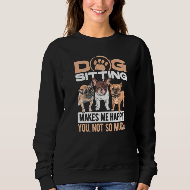 Sudadera Sentarse Perro me hace feliz, no tanto animal (Anverso)