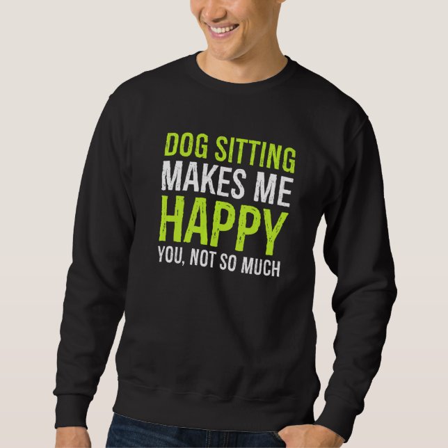 Sudadera Sentarse Perro me hace feliz, no tanto animal (Anverso)
