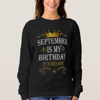 Sudadera September Is my Birthday Yep The Whole Month Birth