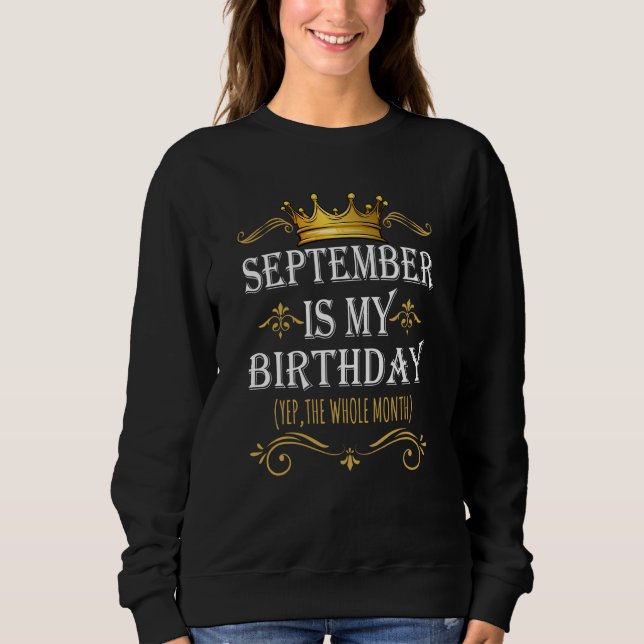 Sudadera September Is my Birthday Yep The Whole Month Birth (Anverso)
