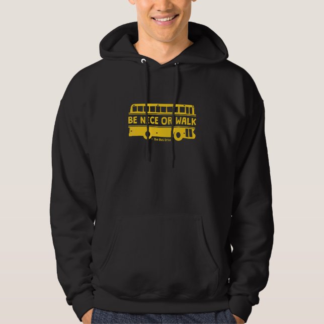 Sudadera Ser Agradable O Caminar Con El Conductor De Autobú (Anverso)