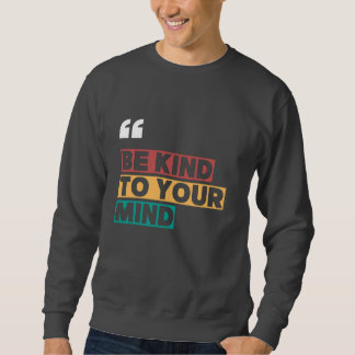 Sudadera ser amable con su mente