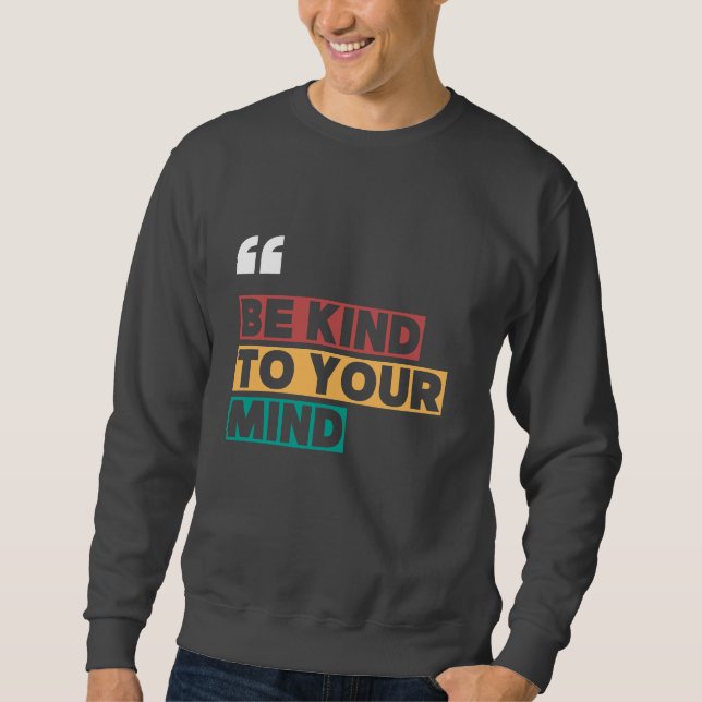 Sudadera ser amable con su mente (Anverso)