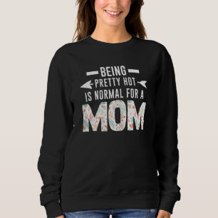 Sudadera Ser Bonito Caliente Es Normal Para Una Madre