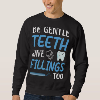 Sudadera Ser Dientes Suaves Tiene Fillings Demasiado Dental