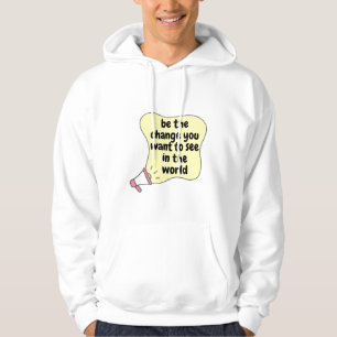 Sudadera ser el cambio que quieres ver en el mundo