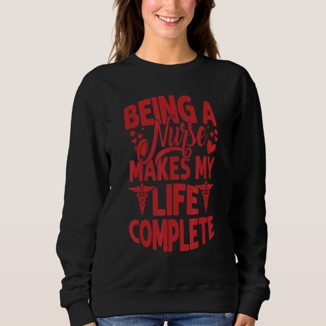 Sudadera Ser Enfermera Hace Mi Vida Completa Enfermera (Anverso)
