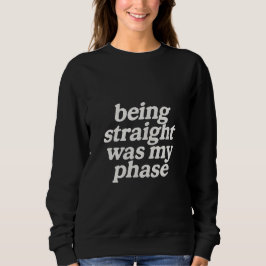 Sudadera Ser heterosexual fue mi fase
