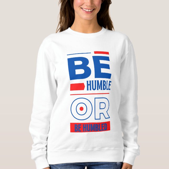 Sudadera Ser humilde o ser humilde para las mujeres (Anverso)