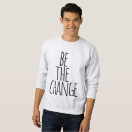 Sudadera ser la cita de cambio