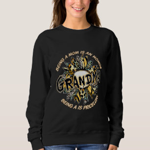Sudadera Ser Mamá Es Un Honor Ser Abuela No Tiene Precio