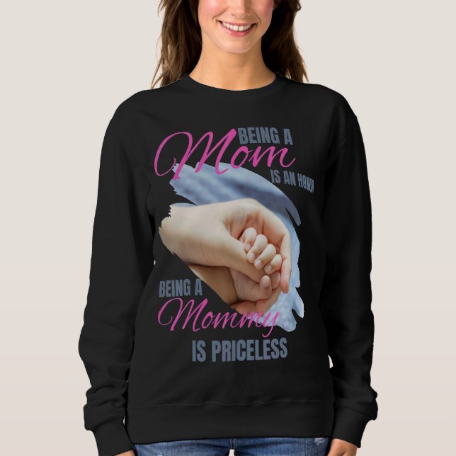 Sudadera Ser Mamá Es Un Honor Ser Mamá No Tiene Precio (Anverso)
