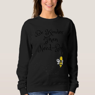 Sudadera Ser más amable que necesitar Abeja Abeja 1