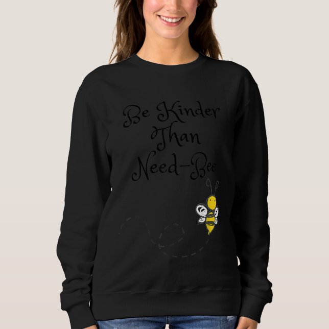 Sudadera Ser más amable que necesitar Abeja Abeja 1 (Anverso)