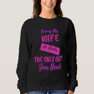 Sudadera Ser Mi Mujer Es Lo Único Que Necesitas Chiste Sarc