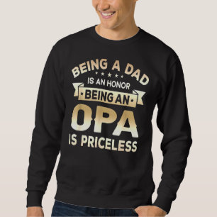 Sudadera Ser Papá Es Un Honor Ser Opa No Tiene Precio