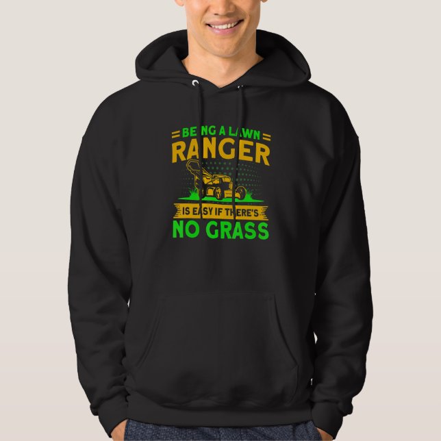 Sudadera Ser un guardabosques de césped es un jardín fácil (Anverso)