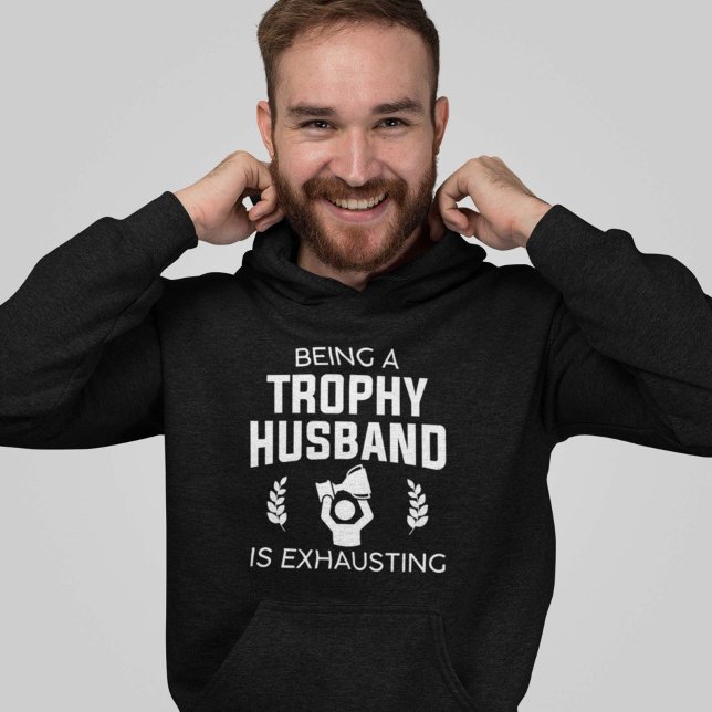 Sudadera Ser un marido trofeo es agotador (Subido por el creador)