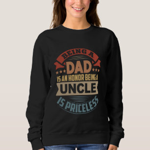 Sudadera Ser Un Padre Es Un Honor Ser Un Tío No Tiene Preci